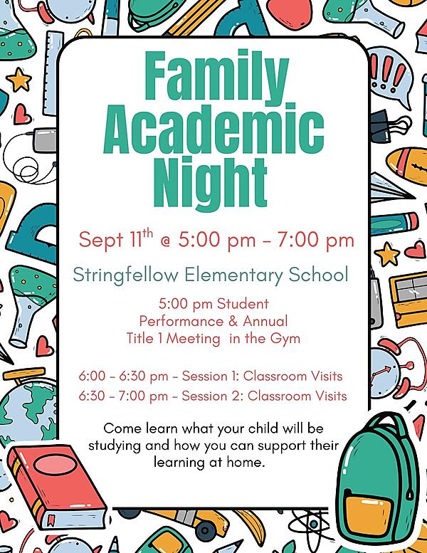 Family Academic Night is Almost Here! 

Join us at Stringfellow Elementary School on Thursday, September 11th from 5:00 – 7:00 PM for an evening filled with learning, connection, and fun! ??

 The night kicks off at 5:00 PM in the gym with a Student Performance and our Annual Title I Meeting.
 Then, dive into your child’s learning during Classroom Visits:
Session 1: 6:00 – 6:30 PM
Session 2: 6:30 – 7:00 PM

This is a wonderful chance to see what your child will be studying this year and discover ways to support their success at home. 

 We can’t wait to see all our Stingerbee families there! 
