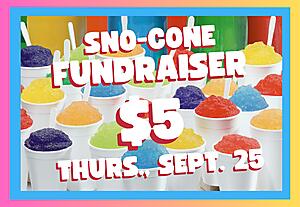 Sno-cone fundraiser
$5
Thursday, Sept. 25