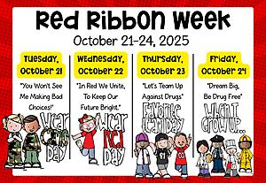 Red Ribbon Week graphic with kids in dress-up day attire
Red Ribbon Week
October 21-24
Tuesday, October 21: Camo Day – “You won’t see me making bad choices!”
Wednesday, October 22: Wear Red – “In red we unite to keep our future bright.”
Thursday, October 23: Favorite Team Day – “Let’s team up against drugs!”
Friday, October 24: When I Grow Up (Future Self Day) – “Dream big, be drug free!”