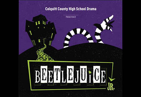 Colquitt County High School Drama proudly presents “Beetlejuice Jr.” — a spooktacular one-act play full of laughs, life (and afterlife)!

Showtimes:
Friday, October 25 — 2:00 PM & 7:00 PM
Saturday, October 26 — 2:00 PM

Location: Withers Auditorium
Tickets: $10