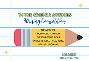 Young Georgia Authors Writing Competition 

See Ms. Jackson in room 206 or your English teacher for an entry form.

Deadline: January 20, 2026