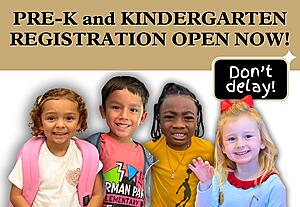 Pre-K and Kindergarten Registration Open Now!  Don't Delay!