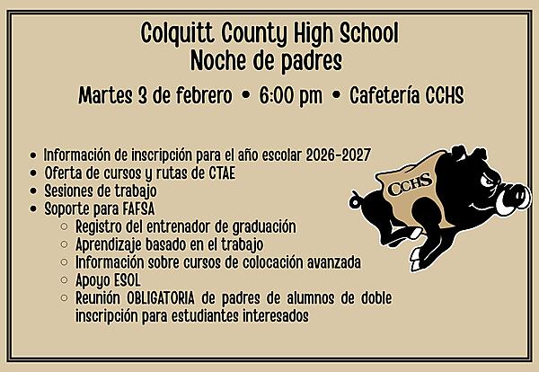 Colquitt County High School Parent Night 
Tuesday, Feb 3     6:00 pm    CCHS Cafeteria