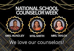 National School Counselor Week
Mrs. Hundley
Mrs. Smith
Mrs. Taylor
We love our counselors!