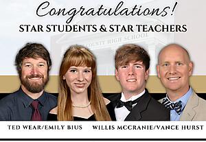 Congratulations Star Students & Star Teachers: Ted Wear/Emily Buis, Willis McCrainie/Vance Hurst