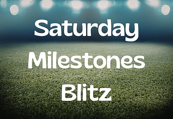 Saturday Milestones Blitz