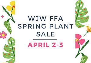 WJW FFA Spring Plant Sale
April 2-3