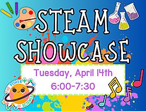 Colorful flyer reading “STEAM Showcase” with art palette, science beakers, and music notes; event details: Tuesday, April 14th, 6:00–7:30.