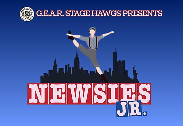 GEAR Stage Hawgs Presents
Newsies Jr. 