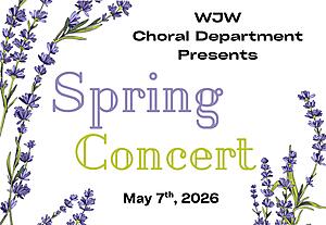 WJW Choral Department presents
Spring Concert
May 7th 2026