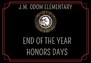 Decorative flyer for End of the Year Honors program at JM Odom 