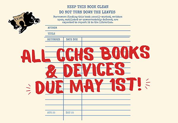 All library books and devices due May 1st! 