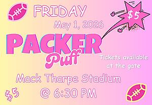 Packer Puff Flag Football game. Friday, May 1, 2026 at Mack Tharpe Stadium. 6:30pm, $5 admission.