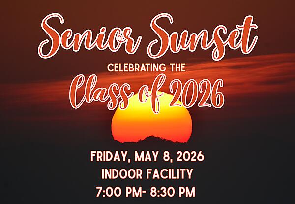 Senior Sunset Celebrating the Class of 2026.  Friday, May 8, 2026 7-8pm at the Indoor Facility at CCHS. 