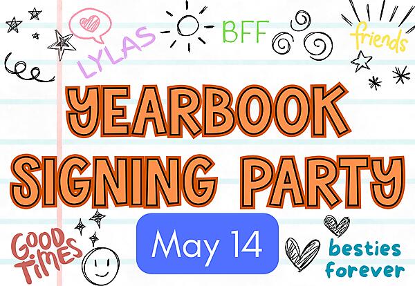Decorative background with text: 
Yearbook Signing Party
May 14