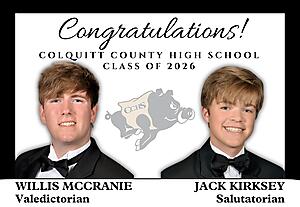 Congratulations Colquitt County High School Class of 2026 Valedictorian – Willis McCranie Salutatorian –  Jack Kirksey
