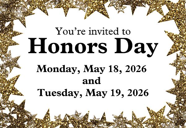 Decorative image with stars and text:
You're invited to Honors Day
Monday, May 18, 2026 and Tuesday, May 19, 2026