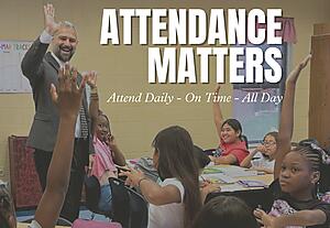 Attendance Matters - attend daily - on time - all day