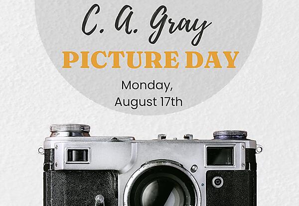 C. A. Gray Picture Day 
Monday, August 17th
