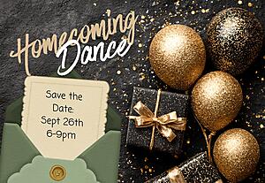 balloons and gifts with "Homecoming Dance Save the date: Sept 26th 6-9pm