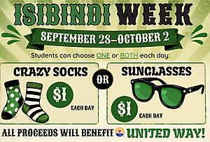 Isibindi Week September 28- October 2 Students can choose one or both each day: Crazy Socks $1 each day and/or Sunglasses $1 each day All Proceeds will benefit United Way!