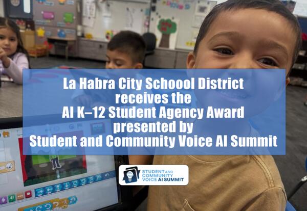 La Habra City School District selected to receive the AI K-12 Student Agency Award