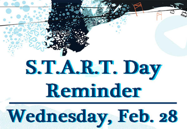 START Day - February 28th Early Dismissal Reminder