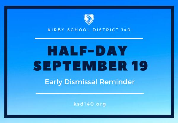 HALF-DAY – September 19th Early Dismissal Reminder