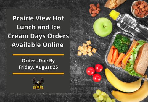 Prairie View Hot Lunch and Ice Cream Days Order Due August 25
