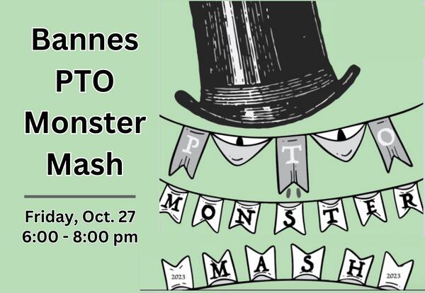Bannes PTO Monster Mash Friday October 27 6-8 pm