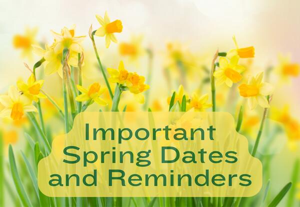 Important Upcoming Dates and Reminders - Spring 2024 | District