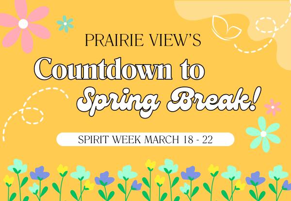 Prairie View's Countdown to Spring Break Spirit Week March 18-22
