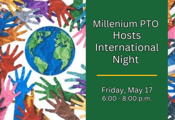 Millennium PTO Hosts International Night - Friday May 17 from 6-8 pm