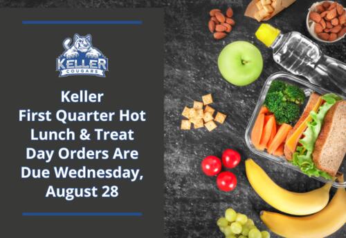 Keller First Quarter Hot Lunch Orders Due Wednesday, August 28