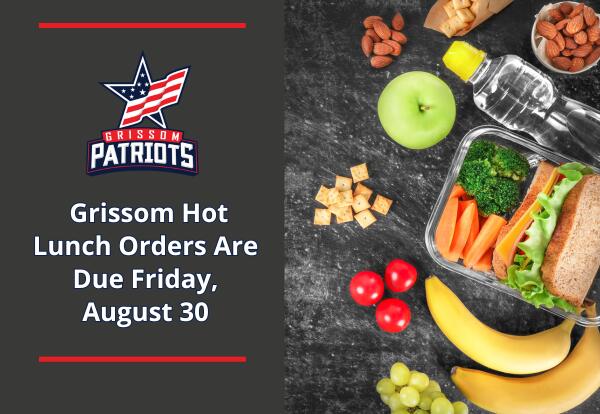 Grissom Hot Lunch Orders Due August 30