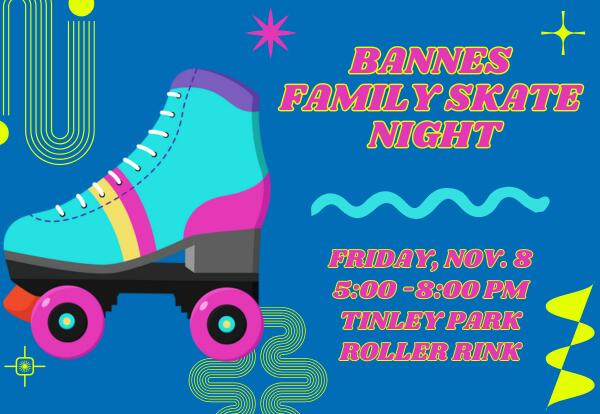 Bannes Family Skate Night -November 8