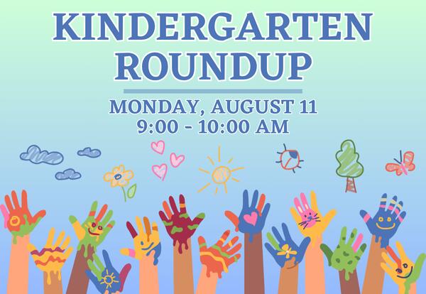 Kindergarten Roundup Monday August 11