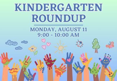 Kindergarten Roundup Monday August 11