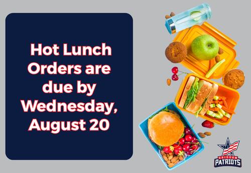 Hot Lunch Orders due by Wednesday, August 20