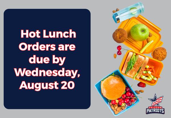 Hot Lunch Orders due by Wednesday, August 20