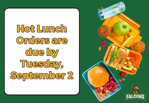 Hot lunch orders are due by Tuesday, September 2