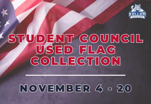 Keller’s Student Council Used American Flag Collection - November 4 - 20