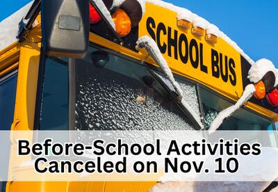 Before-School Activities Canceled for Monday, November 10