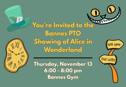 Bannes PTO Movie Night featuring Alice in Wonderland - Thursday, November 13