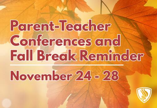Parent-Teacher Conferences and Fall Break Reminder November 24-28