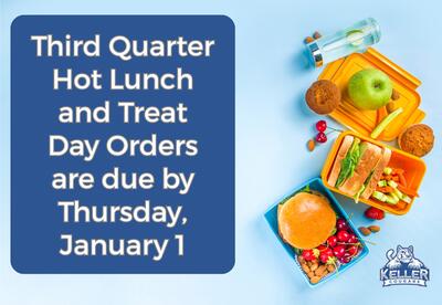 Keller Third Quarter Hot Lunch and Treat Orders Due January 1