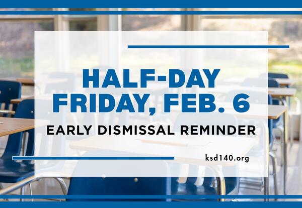 Half-Day Friday, February 6 Early Dismissal Reminder with