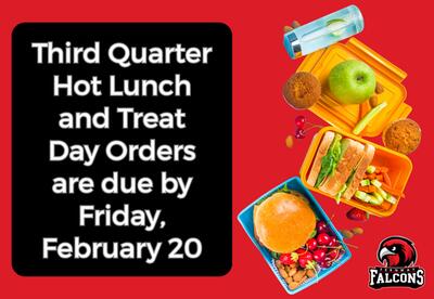 Graphic with the text “Third Quarter Hot Lunch and Treat Day Orders are due by Friday, February 20,” alongside images of colorful lunch containers with food items and a Fernway Falcons logo on a red background.