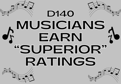 D140 Musicians earn "Superior" Ratings