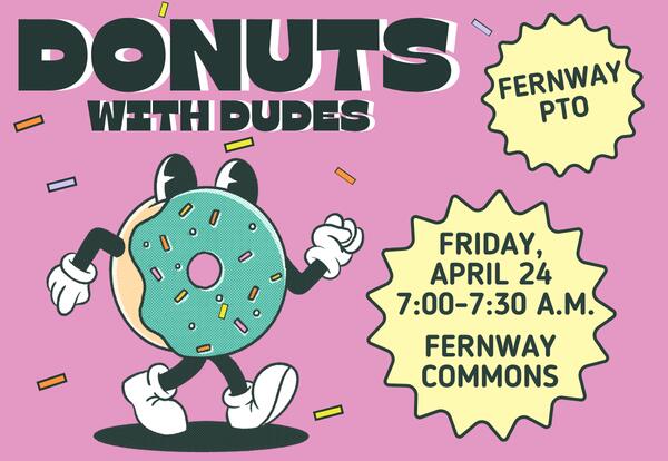 Fernway PTO Donuts with Dudes event on Friday, April 24 with walking sprinkled donut
